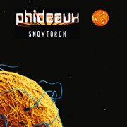 Phideaux: Snowtorch