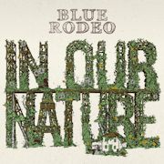 Blue Rodeo: In Our Nature