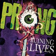 Prong: Ruining Lives