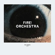 Fire! Orchestra: Enter