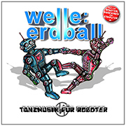 Welle: Erdball: Tanzmusik für Roboter