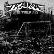 Trauma: As The World Dies