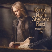 Kenny Wayne Shepherd Band: Trouble Is… 25