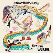 Jonathan Wilson: Eat The Worm