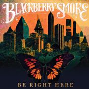 Blackberry Smoke: Be Right Here