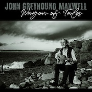 DVD/Blu-ray-Review: John 'Greyhound' Maxwell - Wagon of Tales