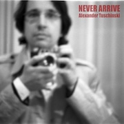 DVD/Blu-ray-Review: Alexander Tuschinski - Never Arrive