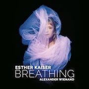 DVD/Blu-ray-Review: Esther Kaiser - Breathing (mit Alexander Wienand)